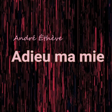 Adieu ma mie | Boomplay Music