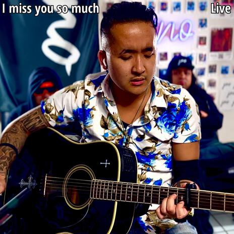 I miss you so much (Live) | Boomplay Music