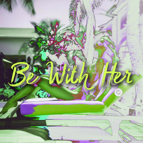 Be With Her | Boomplay Music