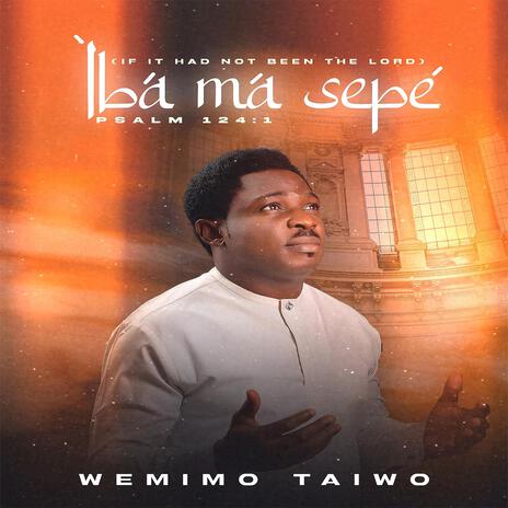 Iba ma sepe (If it had not been the lord) Psalm 124:1 | Boomplay Music