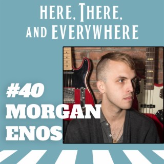 Ep. 40 - Morgan Enos