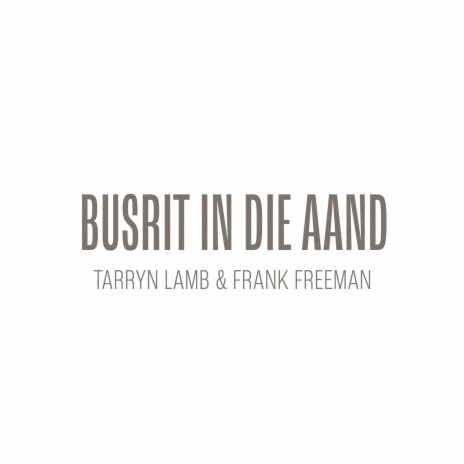 Busrit In Die Aand ft. Frank Freeman | Boomplay Music