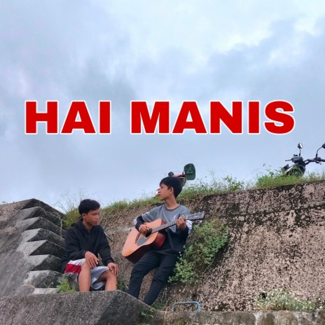 Hai Manis ft. SJK Musik & Zian SJK | Boomplay Music