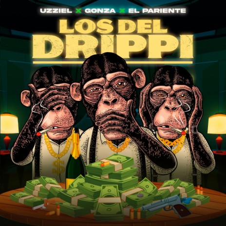 Los Del Drippi ft. Gonza & El Pariente | Boomplay Music