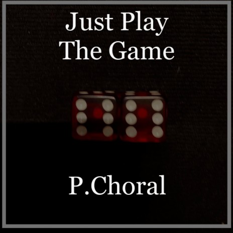 Just Play The Game | Boomplay Music