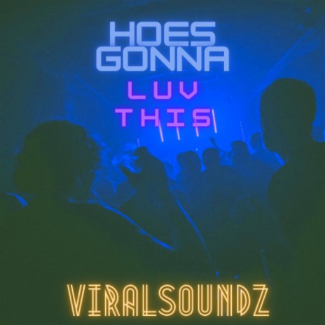 Hoes Gonna Luv This | Boomplay Music