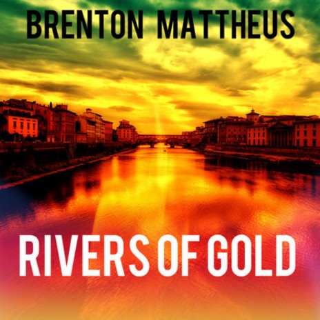 Rivers of Gold