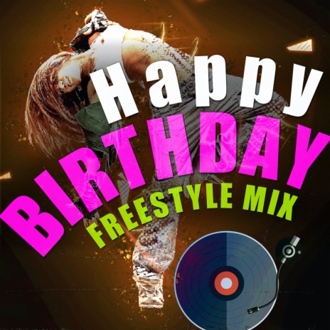 Happy Birthday To You (Freestyle Instrumental Club Mix)