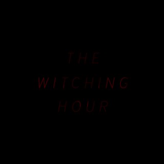 THE WITCHING HOUR