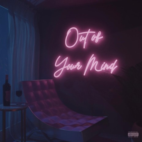 Out Of Your Mind | Boomplay Music