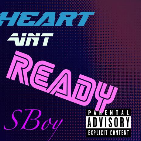 Heart ain't Ready | Boomplay Music