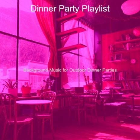 Exciting Music for Outdoor Dinner Parties