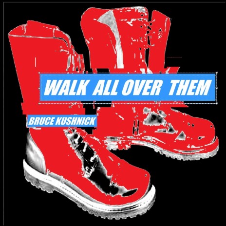 Walk All over Them | Boomplay Music