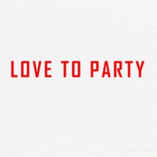 LOVE TO PARTY