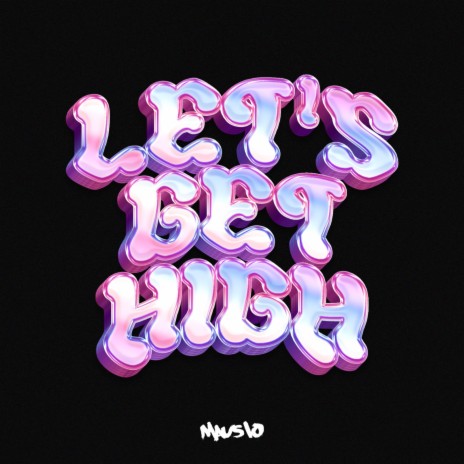 Let´s Get High | Boomplay Music