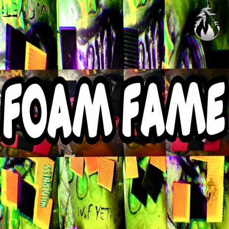 Foam Fame ft. Wilderness | Boomplay Music