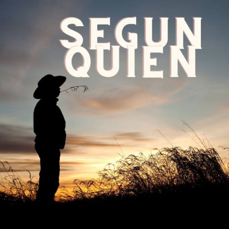 Segun quien | Boomplay Music