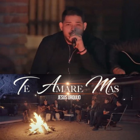 Te Amare Mas | Boomplay Music