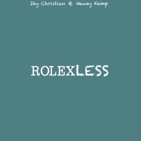 Rolexless ft. Newey Kemp