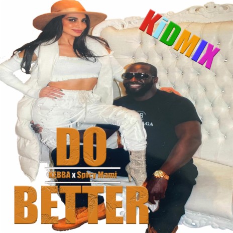 Do Better (Radio Edit) ft. Spicy Mami | Boomplay Music
