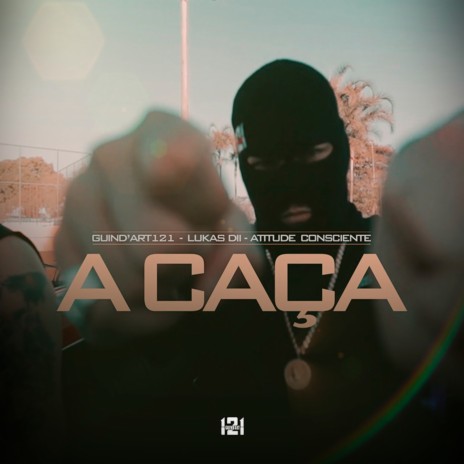 A Caça ft. Atitude Consciente & Lukas Dii | Boomplay Music