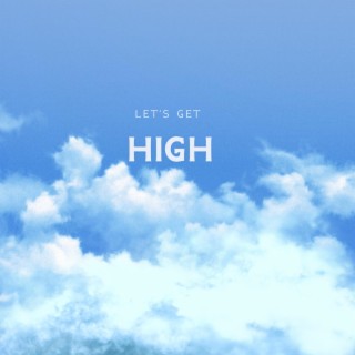 Let's get High