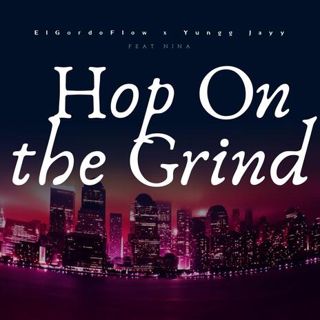 Hop On The Grind ft. YoungJayy | Boomplay Music