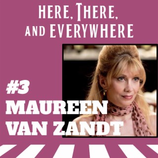 Ep. 3 - Maureen Van Zandt