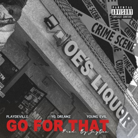 Go For That ft. YG Dreamz & Young Evil | Boomplay Music