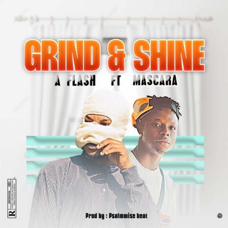 Grind&Shine ft. Mascara | Boomplay Music