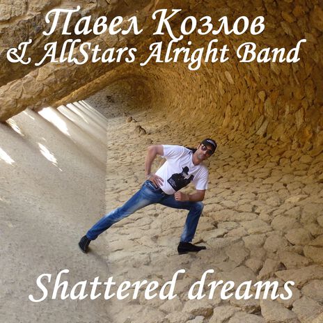 Shattered Dreams ft. AllStars Alright Band | Boomplay Music