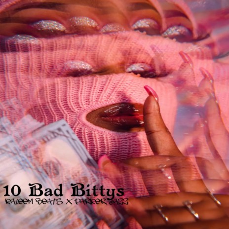 10 Bad Bittys ft. Parker Jazz | Boomplay Music