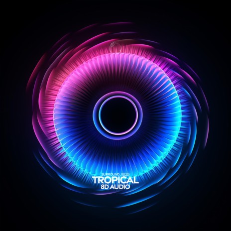 tropical (8d audio) ft. (((()))) | Boomplay Music