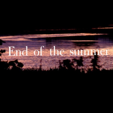 End of the summer | Boomplay Music