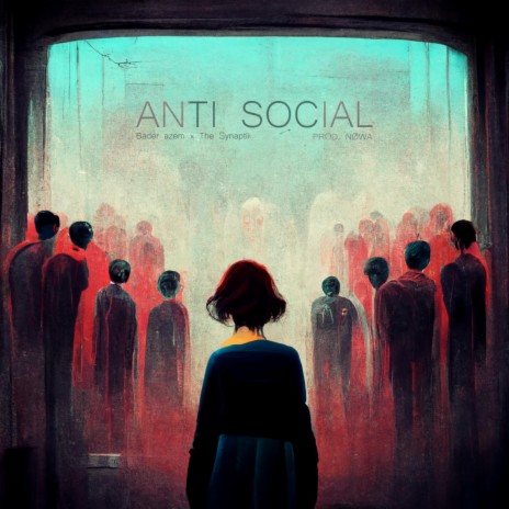 Anti social ft. The Synaptik | Boomplay Music