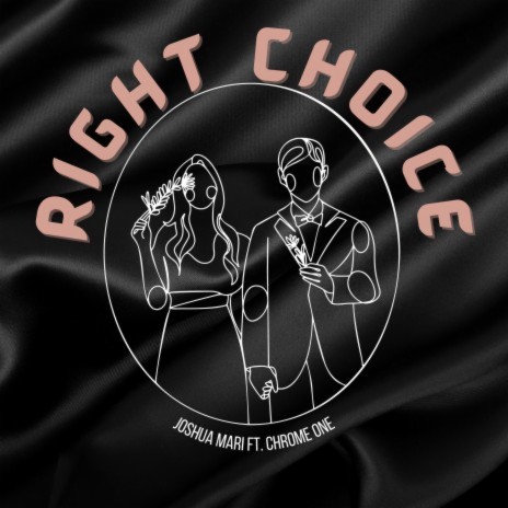 Right Choice ft. Chrome One | Boomplay Music