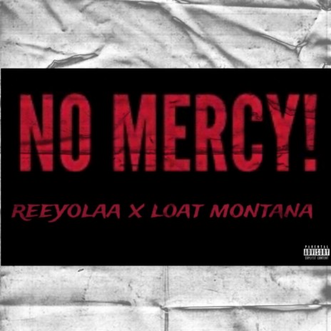 No Mercy! ft. Loatmontana | Boomplay Music