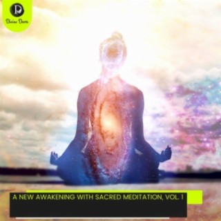 A New Awakening with Sacred Meditation, Vol. 1