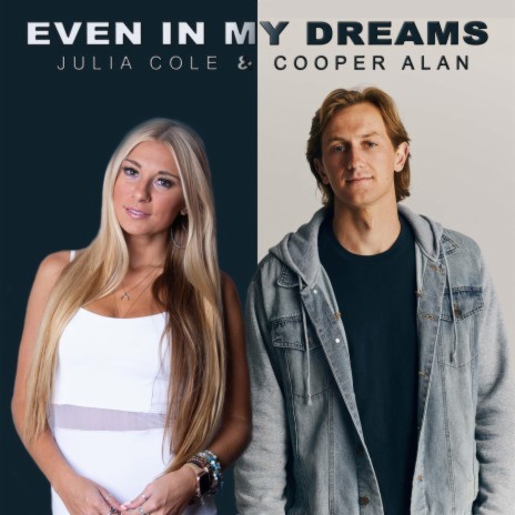 Even In My Dreams ft. Cooper Alan | Boomplay Music
