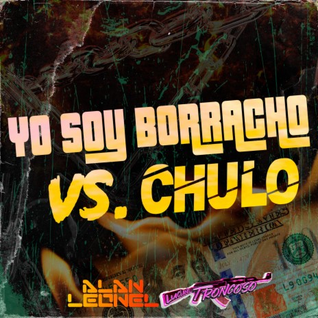 Yo soy borracho vs. chulo ft. Dj Luciano Troncoso | Boomplay Music