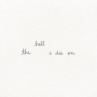 the hill i die on lyrics | Boomplay Music