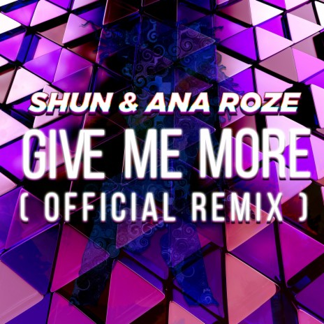 Give Me More (Official Remix) ft. Ana Roze | Boomplay Music