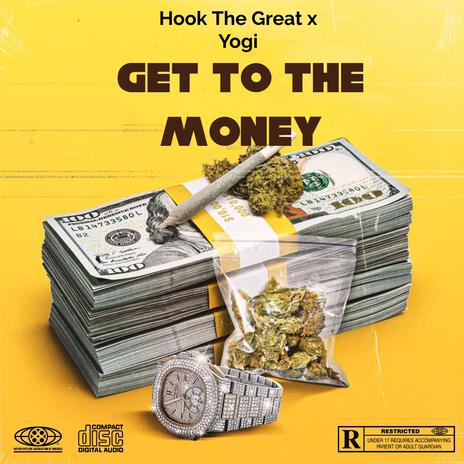 Get to the money ft. Yogi | Boomplay Music