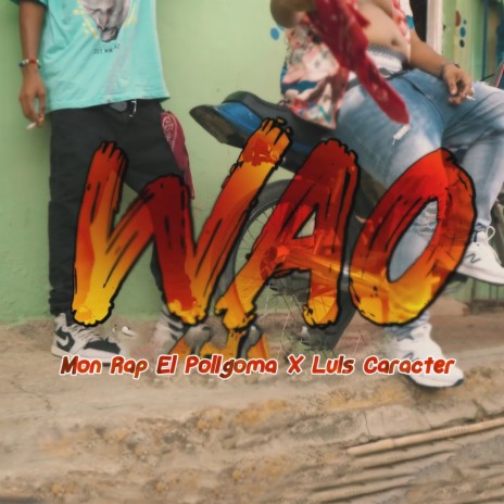Wao ft. Luis Caracter | Boomplay Music