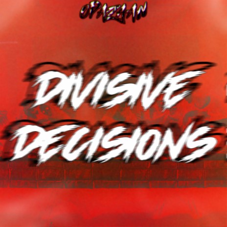 Divisive Decisions | Boomplay Music