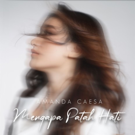 Mengapa Patah Hati | Boomplay Music