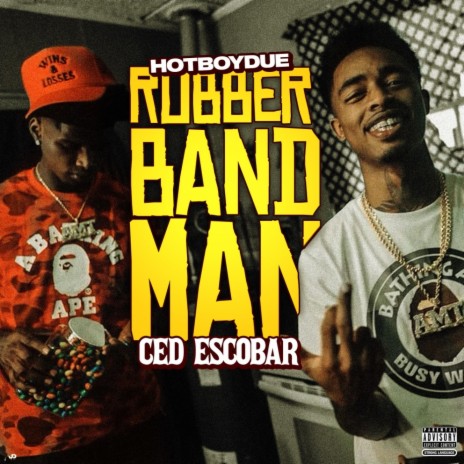 Rubber Band Man ft. Ced.Escobar | Boomplay Music