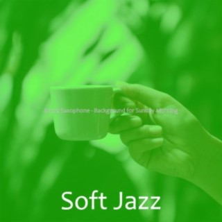 Bossa Saxophone - Background for Sunday Morning