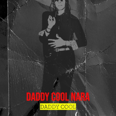 Daddy Cool Nara | Boomplay Music