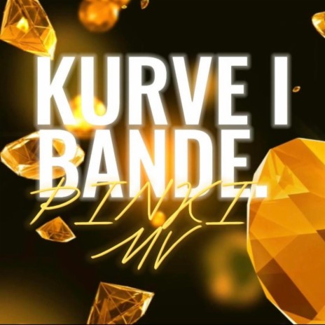 KURVE I BANDE ft. PINKI | Boomplay Music